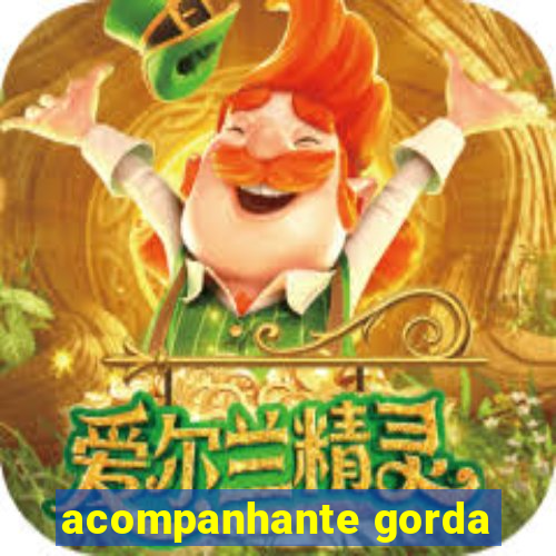 acompanhante gorda